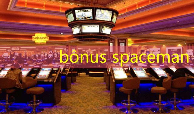 bônus spaceman